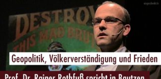 Dr. Rainer Rothfuß – Geopolitik, Völkerverständigung und Frieden (Bautzen, 06.03.2017)