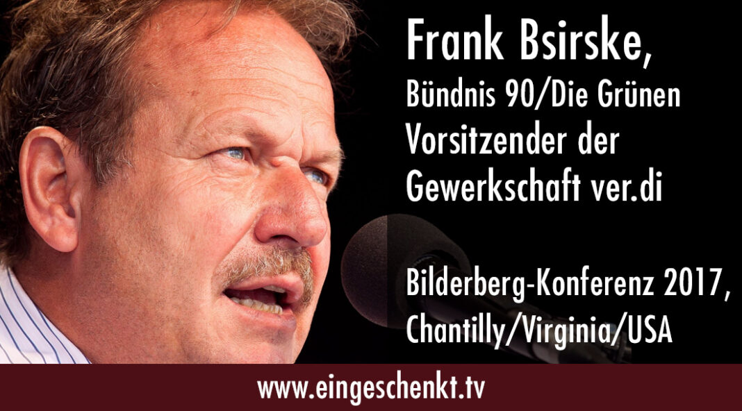 Frank Bsirske, Vorsitzender von verd.i, Bilderberger Konferenz 2017