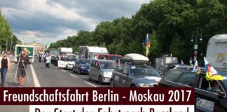 Druschba-Freundschaftsfahrt Russland 2017 – Der Start von Berlin (23.07.2017)
