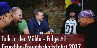 Talk in der Mühle 1: Druschba Freundschaftsfahrt Berlin – Moskau 2017